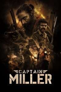 Captain Miller (2024) Dual Audio [Hindi ORG & Tamil] WEB-DL 480p, 720p & 1080p | GDRive